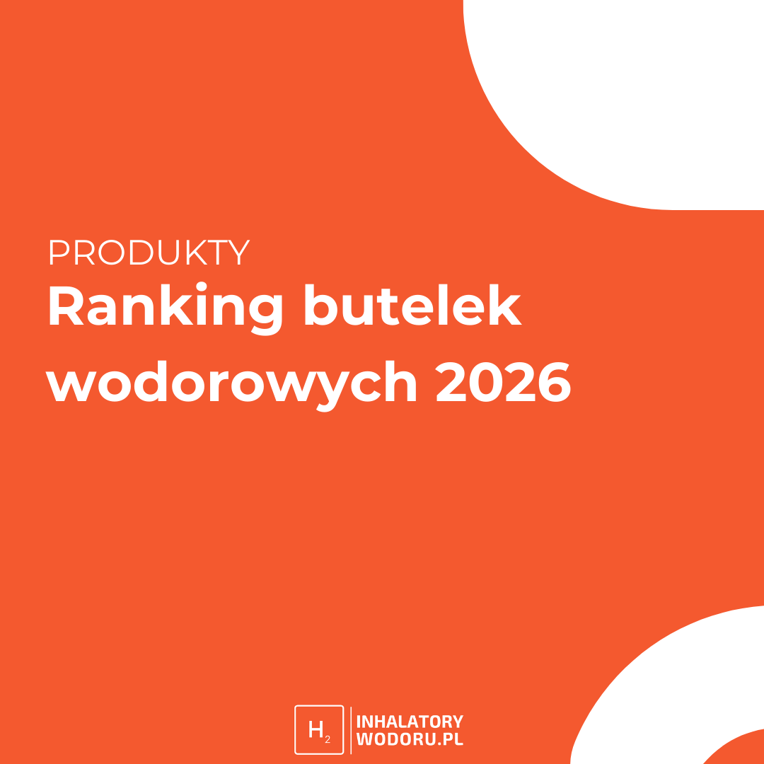 Ranking butelek wodorowych 2026 – które butelki do wody wodorowej naprawdę warto kupić? Ranking butelek wodorowych 2026 – które butelki do wody wodorowej naprawdę warto kupić?